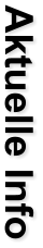 Aktuelle Info