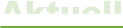 Aktuell